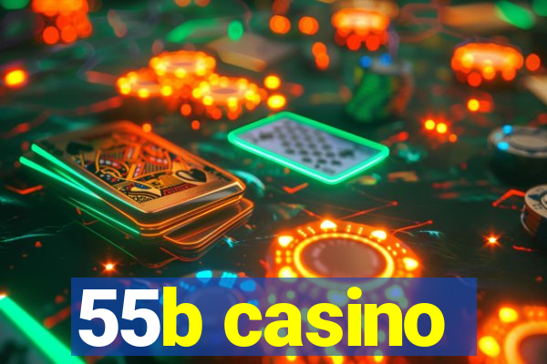 55b casino